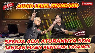 GIMANA SIH AUDIO LEVEL STANDARD BROADCAST BERANI PODCAST X CRIS WULUR MEMBEDAHNYA… [upl. by Gary]