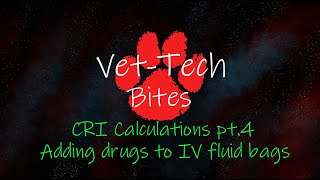 VetTech Bites  CRI Calculations pt4 Adding medications to IV Fluid bags [upl. by Eahsan38]