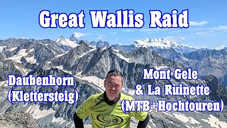 Great Wallis Raid  Daubenhorn amp Mont Gele amp La Ruinette [upl. by Alam]