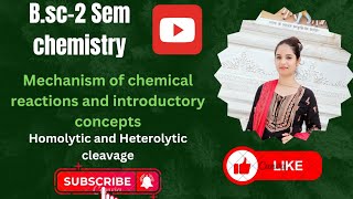 Bsc2 Sem  Unit1 Topic Homolytic and Heterolytic cleavage of covalent Bond [upl. by Daegal960]