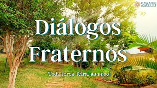 Diálogos Fraternos  6 [upl. by Woodhead850]