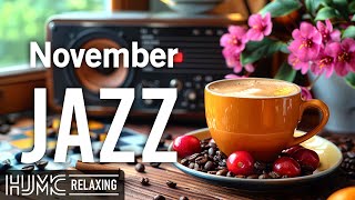 Happy November Jazz☕Relaxing Morning Coffee Jazz amp Upbeat Bossa Nova Instrumental for Great Mood [upl. by Natala474]