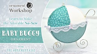 Baby Buggy Ornament  Handmade Shower Gift  NO SEWING [upl. by Airdnaxila382]