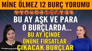 Mine Ölmezden 12 Burç Yorumu Bu Ay Aşk ve Para O Burçlarda Önüne Fırsatlar Çıkacak Burçlar [upl. by Atalee]