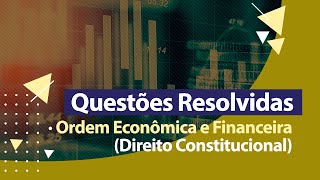 Ordem Econômica e Financeira  Direito Constitucional [upl. by Ennirok]