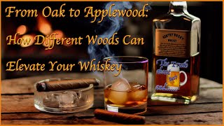 From oak to applewood How different woods can elevate your whiskey [upl. by Iloj324]