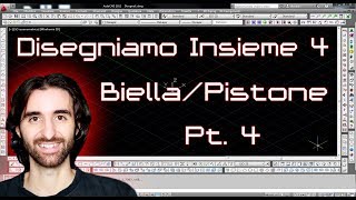 Disegniamo Insieme  4  Biella e Pistone Pt 4 [upl. by Pliner890]