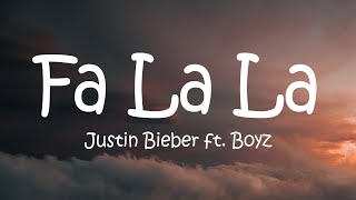 Justin Bieber  Fa La La ft Boyz Lyrics [upl. by Hallutama]