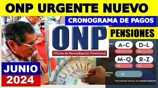 NUEVO CRONOGRAMA DE PAGO Y PENSIONES ONP JUNIO 2024 JUBILADO5 ONP [upl. by Fiedler512]