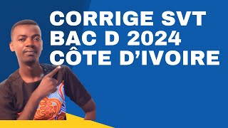 SUJETCORRIGE SVT BAC D 2024  CÔTE DIVOIRE [upl. by Asyral]