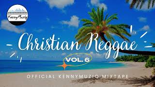 CHRISTIAN REGGAE  Vol 6 – Best of KennyMuziq Covers and Original Songs [upl. by Annaek835]