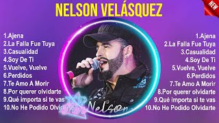 Nelson Velásquez Sus Mejores Canciones 2024  Nelson Velásquez 2024 MIX  Top 10 Best Songs [upl. by Hobbie949]