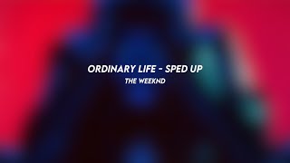 ordinary life the weeknd sped up [upl. by Htenek]