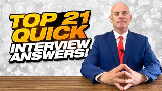 TOP 21 QUICK ANSWERS TO JOB INTERVIEW QUESTIONS [upl. by Plantagenet]