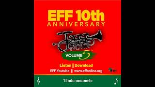 EFF Jazz Hour Vol5  Thula umamele [upl. by Ierna444]