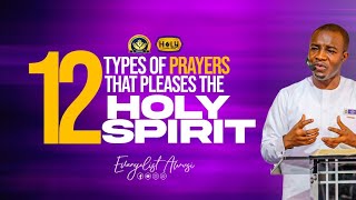 12 TYPES OF PRAYERS THAT PLEASE THE HOLY SPIRIT  THE PULPIT WITH EVANGELIST AWSUI171024 [upl. by Jehovah]