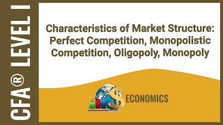 CFA® Level I Economics  Characteristics of Market Structure [upl. by Stirling]