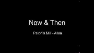 Paton Mill Now amp Then [upl. by Ycniuqal199]