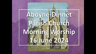 AboyneDinnet Church  Morning Service  16 June 2024  part 2 [upl. by Keir]