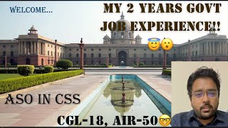 ASO in CSS  Job Profile  CGL 2023 Post Preference  Sharing My Two Years Experience in Govt Job [upl. by Gahl]