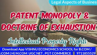 Patent monopoly amp Doctrine of Exhaustion  IPR  Delhi University  UGC NET  PGT  BCOM [upl. by Enyaz312]