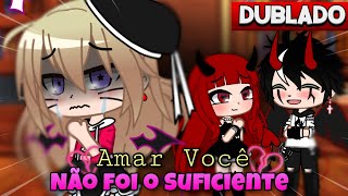 DUBLADO AMAR você NÃO foi SUFICIENTE 💔 Mini Filme  Gacha Club [upl. by Ling]