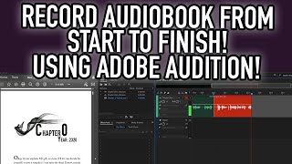 How To Record Edit and Export Your Audiobook in Adobe Audition For ACX and Findaway Voices [upl. by Chappelka532]