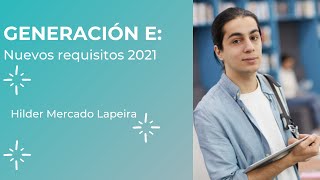 GENERACION E  NUEVOS REQUISITOS 2021 EXCELENCIA Y EQUIDAD [upl. by Aleil]