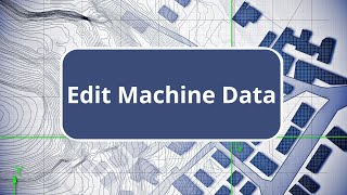 TBC  Edit Machine Data  Site Modeling Edition Commands [upl. by Karyn]