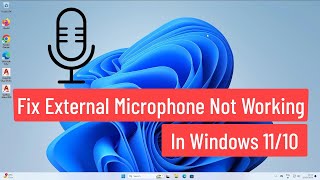 Fix External Microphone Not Working In Windows 1110 [upl. by Herrera]