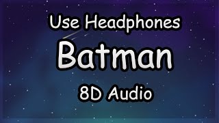 LPB Poody  Batman 8D Audio [upl. by Nickie542]