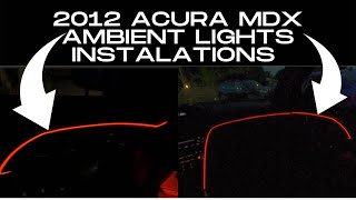 2012 Acura MDX ambient lights installation [upl. by Nolos671]