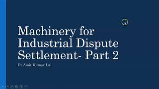 Industrial Disputes and Methods of Settlement Part 2  Settlement machinery  HRM and IR  UGC Net [upl. by Cheung]