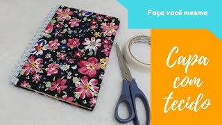 Como encapar caderno com tecido  DIY [upl. by Eissolf213]