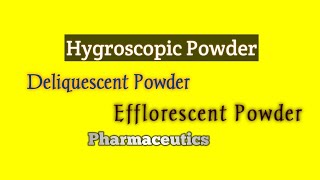 Hygroscopic Deliquescent Effloroscent Powders [upl. by Ihc141]