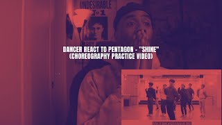 Dancer React to PENTAGON  quotShinequot Choreography Practice Video [upl. by Bowe]