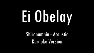 Ei Obelay  Shironamhin  Karaoke With Lyrics  Only Guitar Chords [upl. by Suckram]