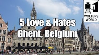 Visit Ghent  5 Things You Will Love amp Hate About Gent Belgium [upl. by Adnyc25]