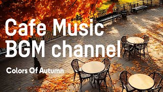 Cafe Music BGM channel  Colors Of Autumn Official Music Video [upl. by Plafker]