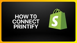 How To Connect Printify To Shopify Tutorial [upl. by Ahsima605]