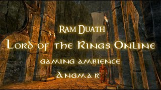 LOTRO  Angmar ambience  Ram Dúath  Lord of the Rings Online [upl. by Avigdor]