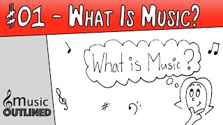 01 Music Basics  What is Music [upl. by Morganne]