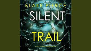 Chapter 110  Silent Trail A Sheila Stone Suspense Thriller—Book Two [upl. by Eilahtan]