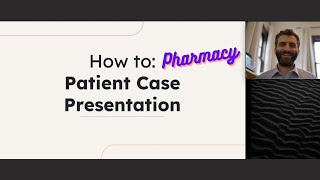 How to Pharmacy Patient Case Presentation [upl. by Nyvlem]