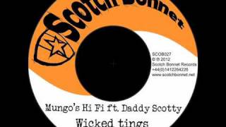 Mungos Hi Fi ft Daddy Scotty  Wicked Tings a Gwaan [upl. by Reivilo85]