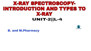 XRAY Spectroscopy Basic Introduction Unit2 Advanced Instrumentation Techniques [upl. by Enitsud]