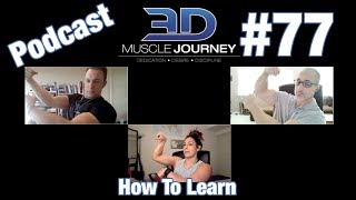 3DMJ Podcast 77 How To Learn [upl. by Solokin168]