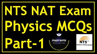 NTS NAT Past Papers  Physics Most Repeated MCQs  Part 1  Aspirants of Future [upl. by Adnaloj]