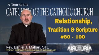 CCC 80  Catechism Tour 4  Relationship Tradition amp Scripture [upl. by Padgett]