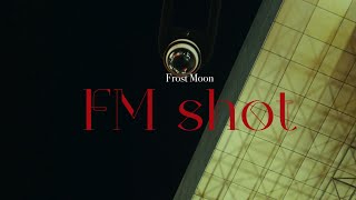 Frost Moon  quotFM shotquot Official Video [upl. by Finbar3]